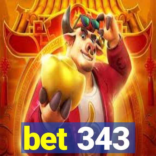 bet 343